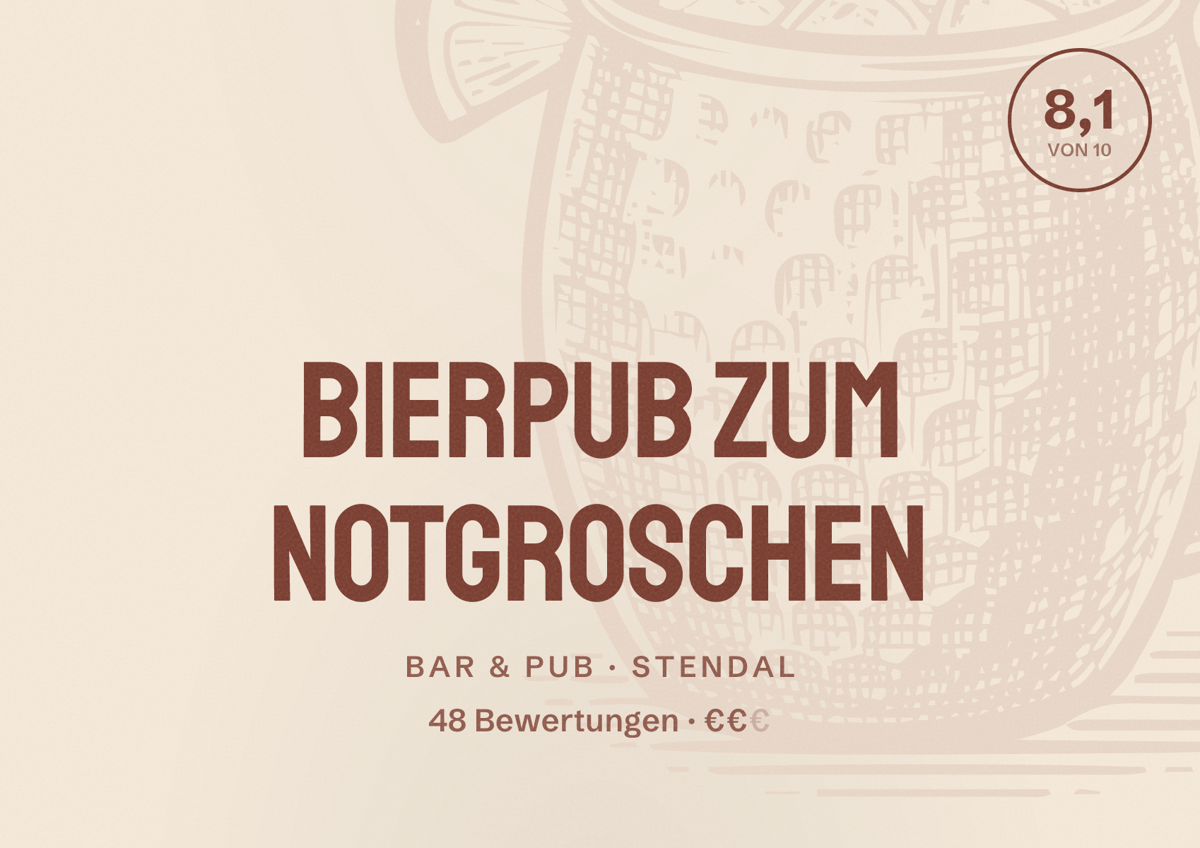 Illustriertes Poster von Bierpub zum Notgroschen, Bar & Pub in Stendal: Bewertung 8,1 von 10 aus 48 Bewertungen, Preisniveau €€