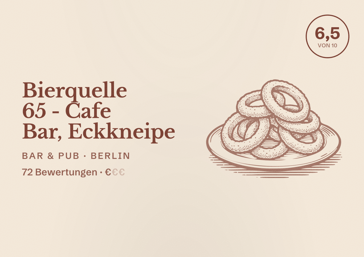 Illustriertes Poster von Bierquelle 65 - Cafe Bar, Eckkneipe, Bar & Pub in Berlin: Bewertung 6,5 von 10 aus 72 Bewertungen, Preisniveau €