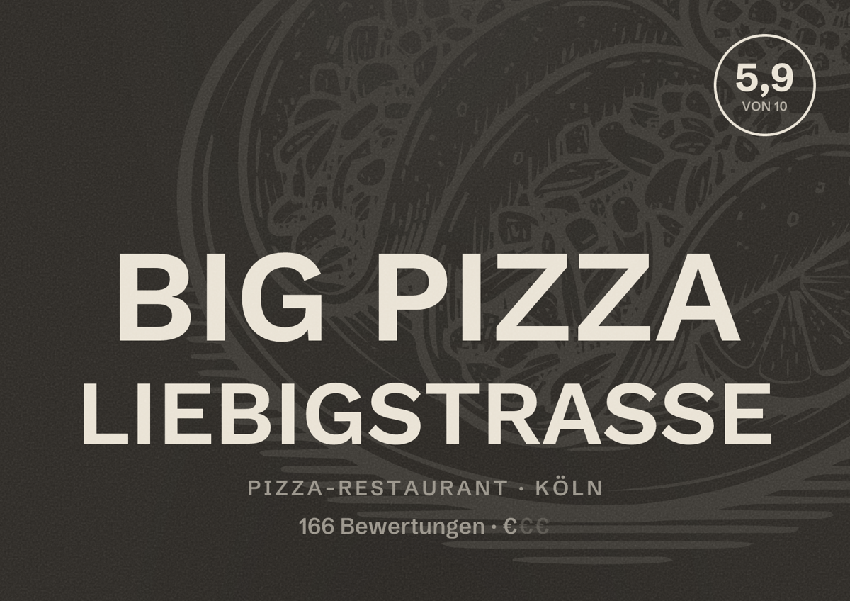 Illustriertes Poster von BIG PIZZA LIEBIGSTRASSE, Pizza-Restaurant in Köln: Bewertung 5,9 von 10 aus 166 Bewertungen, Preisniveau €