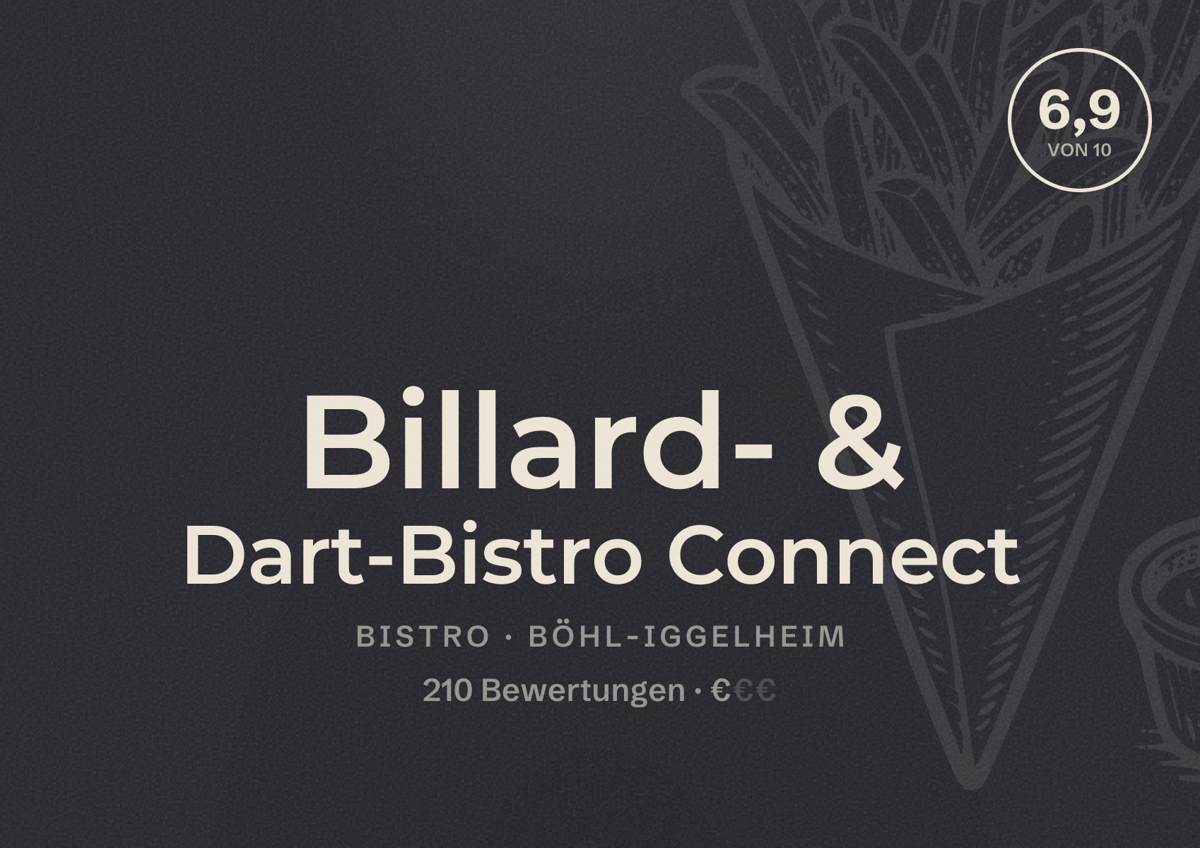 Illustriertes Poster von Billard- & Dart-Bistro Connect, Bistro in Böhl-Iggelheim: Bewertung 6,9 von 10 aus 210 Bewertungen, Preisniveau €