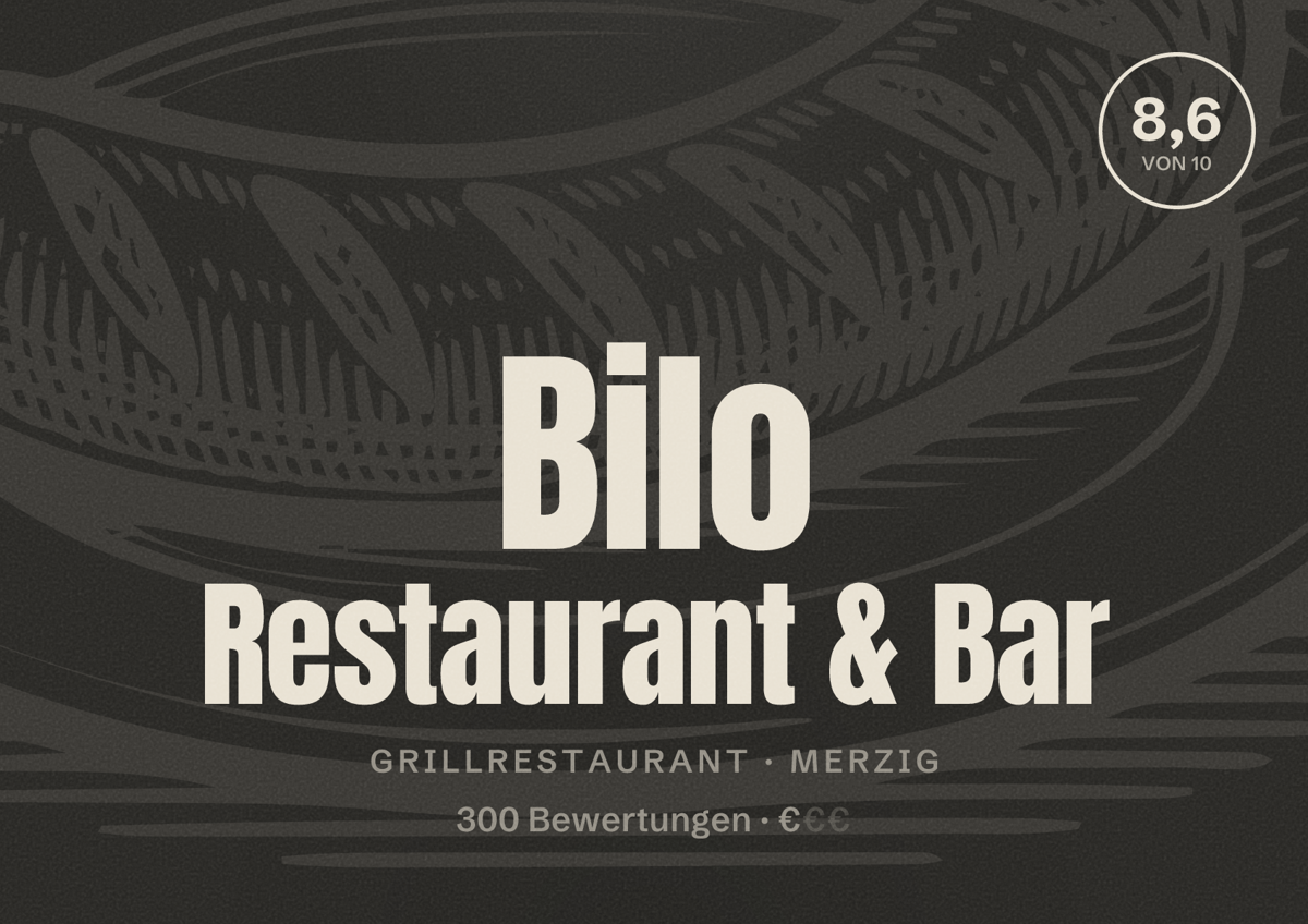 Illustriertes Poster von Bilo Restaurant & Bar, Grillrestaurant in Merzig: Bewertung 8,6 von 10 aus 300 Bewertungen, Preisniveau €