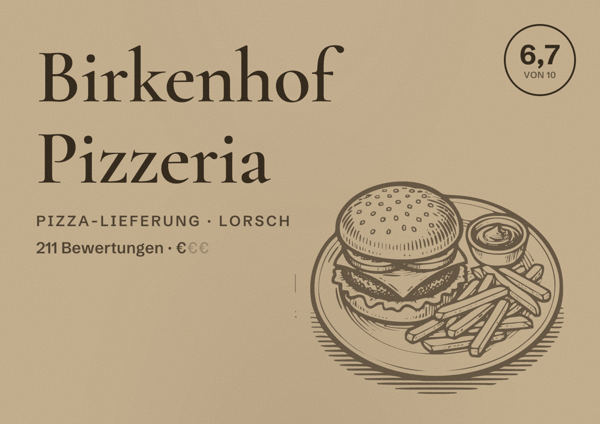 Illustriertes Poster von Birkenhof Pizzeria, Pizza-Lieferung in Lorsch: Bewertung 6,7 von 10 aus 211 Bewertungen, Preisniveau €