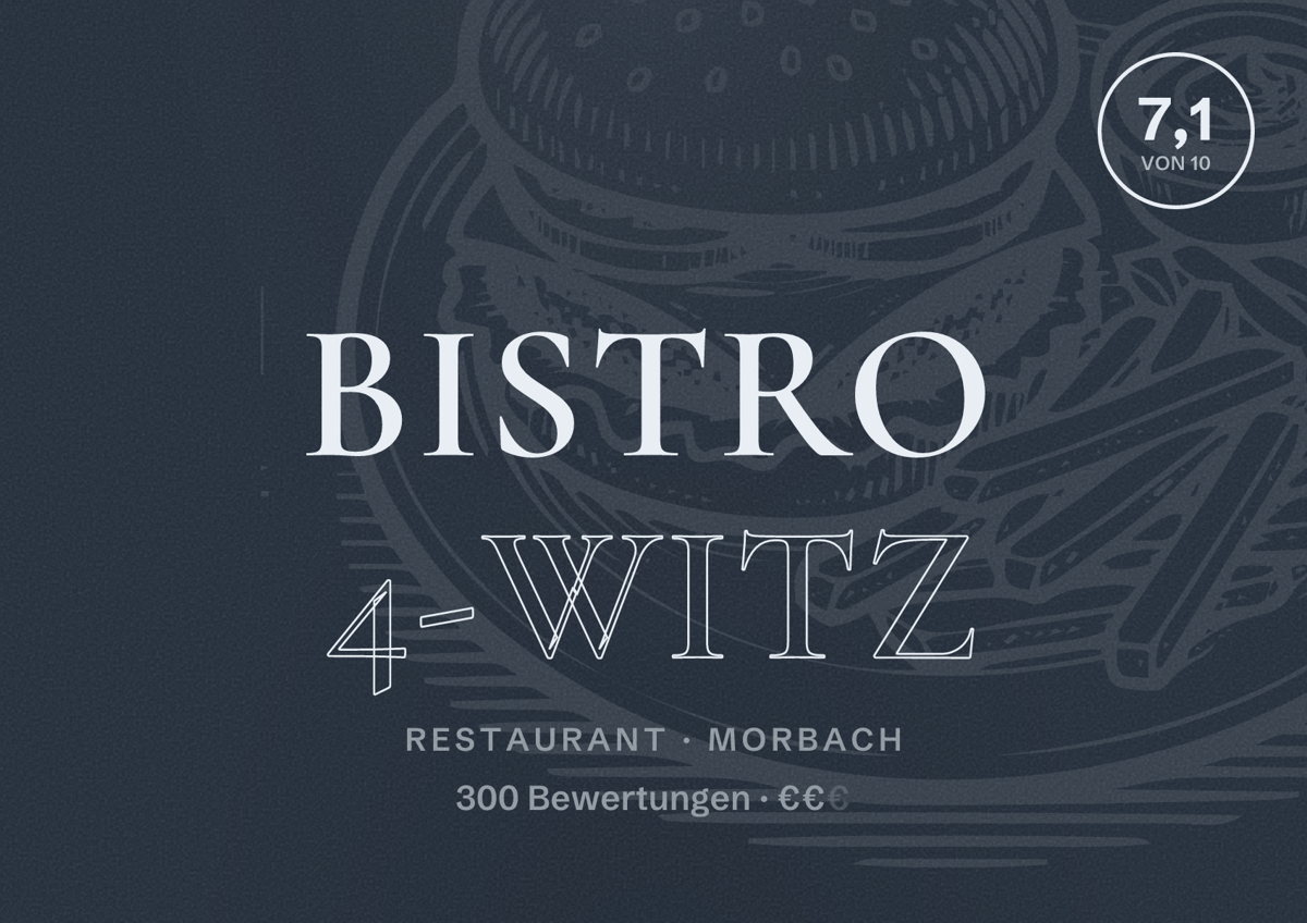 Illustriertes Poster von Bistro 4-Witz, Restaurant in Morbach: Bewertung 7,1 von 10 aus 300 Bewertungen, Preisniveau €€