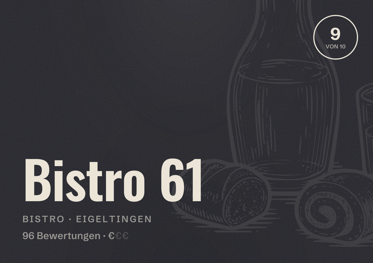 Illustriertes Poster von Bistro 61, Bistro in Eigeltingen: Bewertung 9 von 10 aus 96 Bewertungen, Preisniveau €