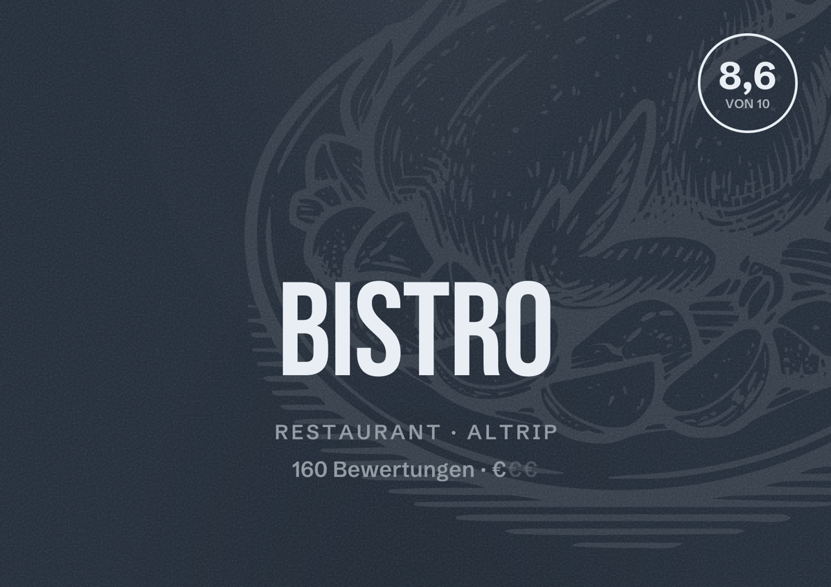 Illustriertes Poster von Bistro, Restaurant in Altrip: Bewertung 8,6 von 10 aus 160 Bewertungen, Preisniveau €