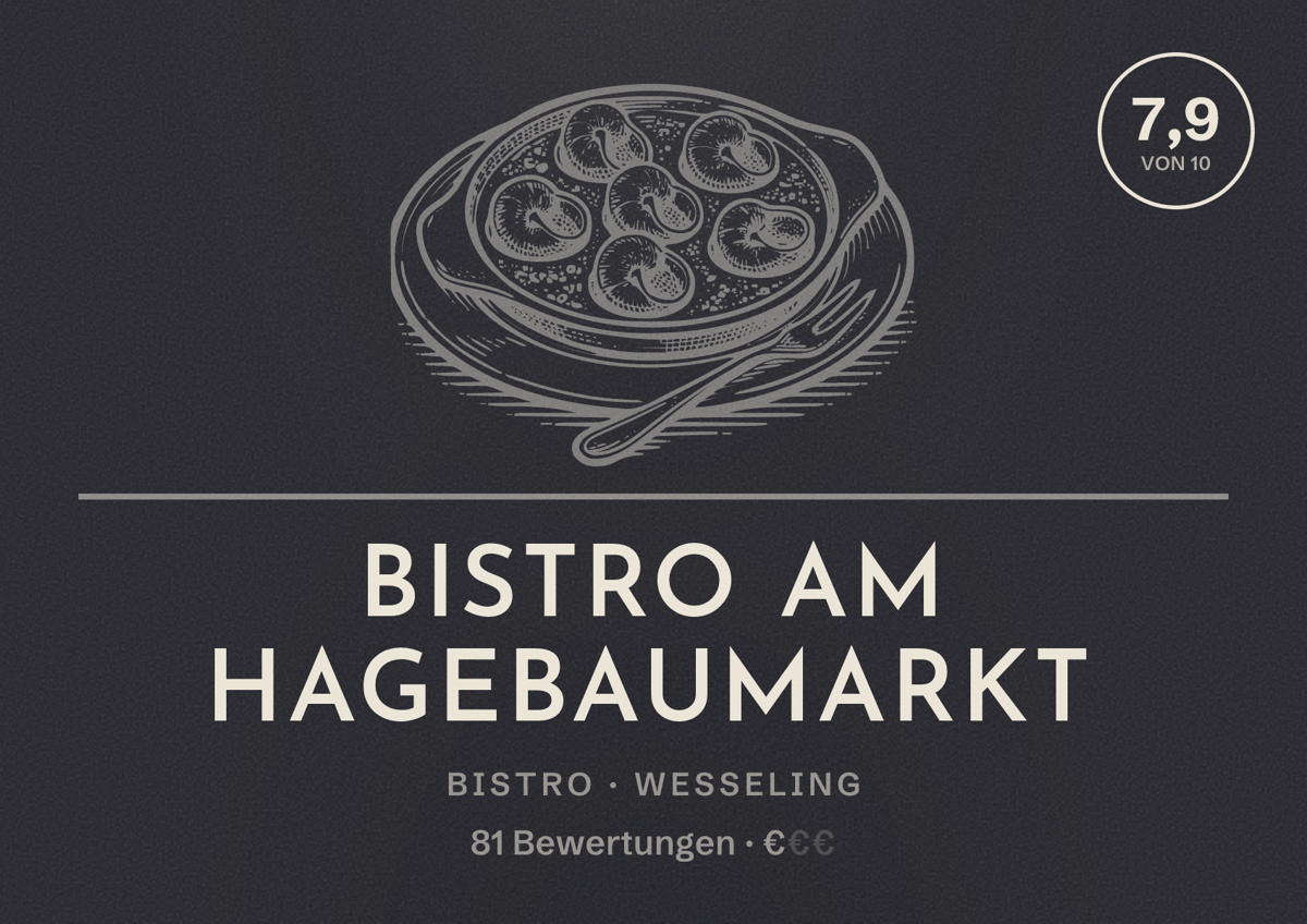 Illustriertes Poster von Bistro am Hagebaumarkt, Bistro in Wesseling: Bewertung 7,9 von 10 aus 81 Bewertungen, Preisniveau €