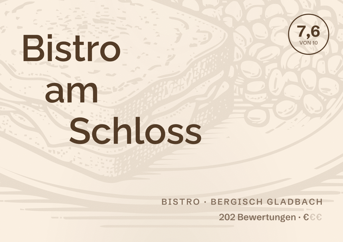 Illustriertes Poster von Bistro am Schloss, Bistro in Bergisch Gladbach: Bewertung 7,6 von 10 aus 202 Bewertungen, Preisniveau €