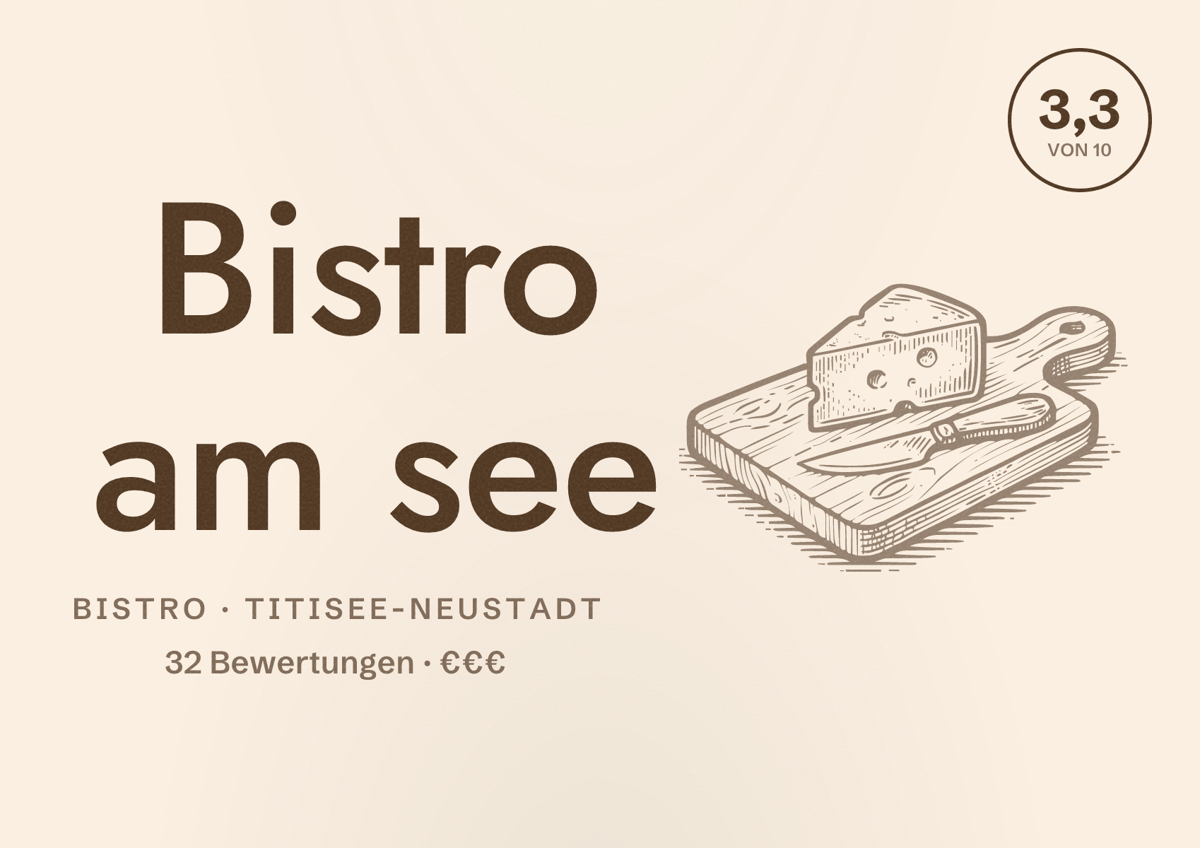 Illustriertes Poster von Bistro am see, Bistro in Titisee-Neustadt: Bewertung 3,3 von 10 aus 32 Bewertungen, Preisniveau €€€