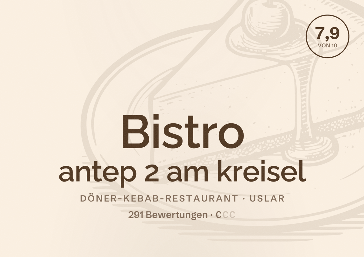 Illustriertes Poster von Bistro antep 2 am kreisel, Döner-Kebab-Restaurant in Uslar: Bewertung 7,9 von 10 aus 291 Bewertungen, Preisniveau €