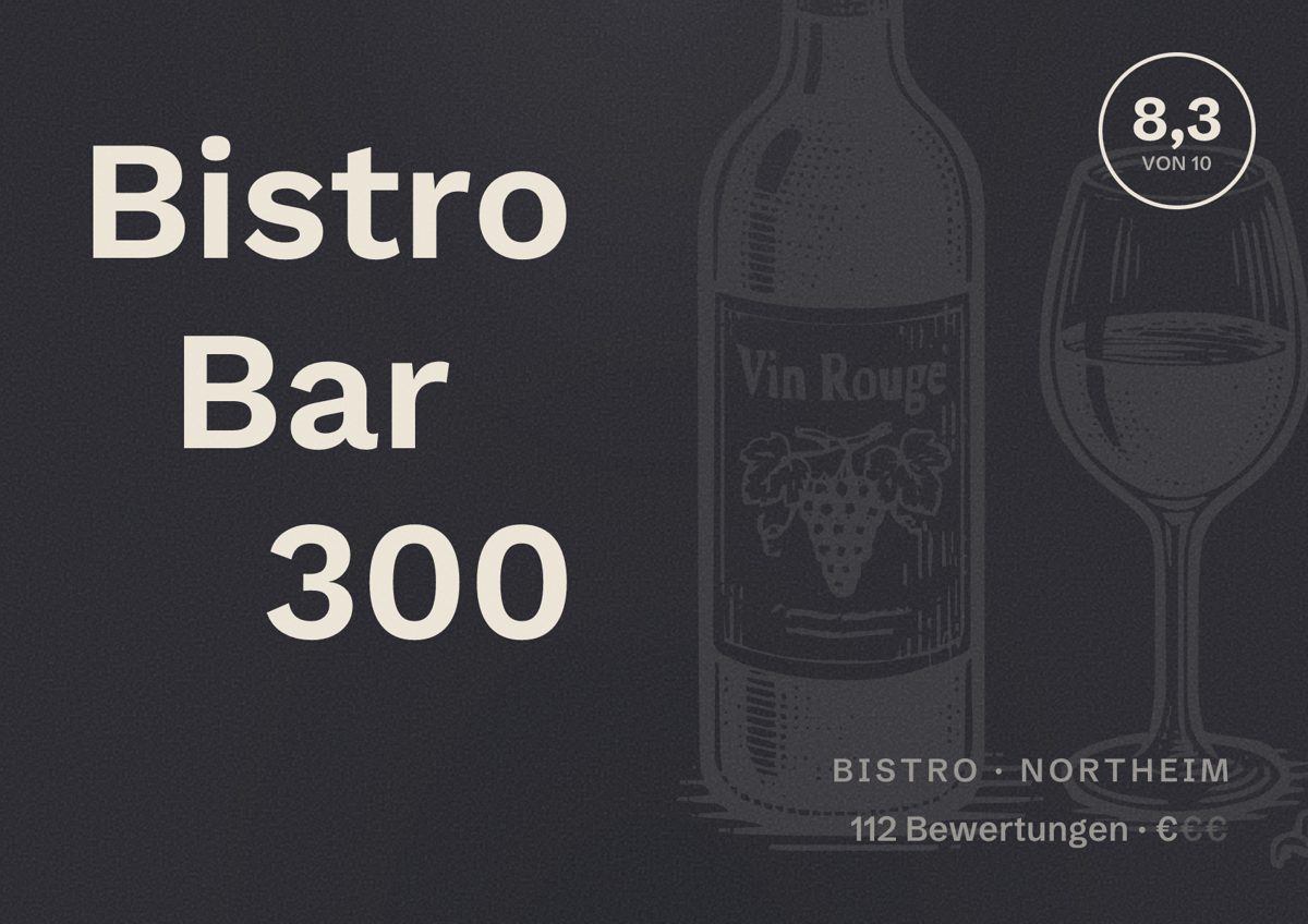 Illustriertes Poster von Bistro Bar 300, Bistro in Northeim: Bewertung 8,3 von 10 aus 112 Bewertungen, Preisniveau €