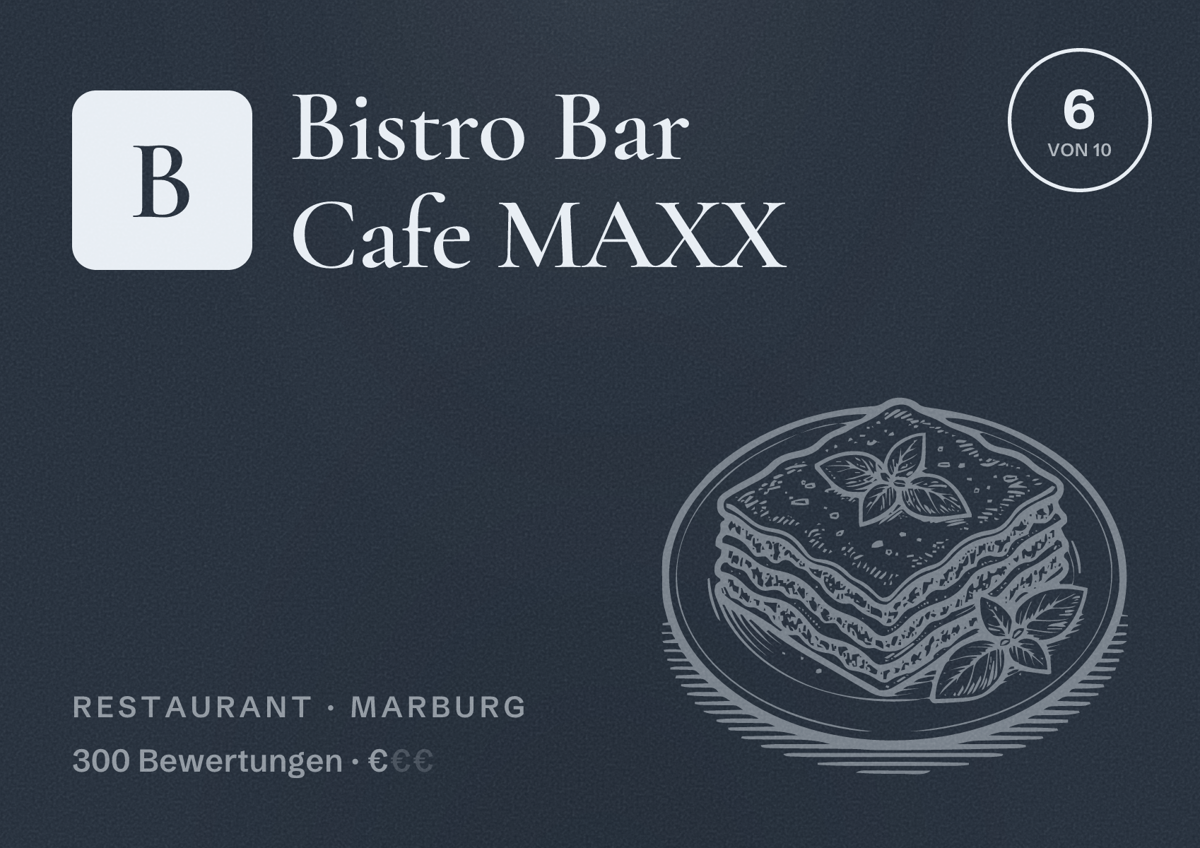 Illustriertes Poster von Bistro Bar Cafe MAXX, Restaurant in Marburg: Bewertung 6 von 10 aus 300 Bewertungen, Preisniveau €