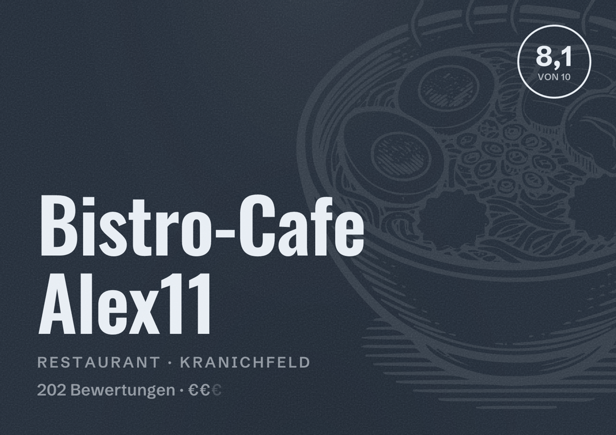 Illustriertes Poster von Bistro-Cafe Alex11, Restaurant in Kranichfeld: Bewertung 8,1 von 10 aus 202 Bewertungen, Preisniveau €€
