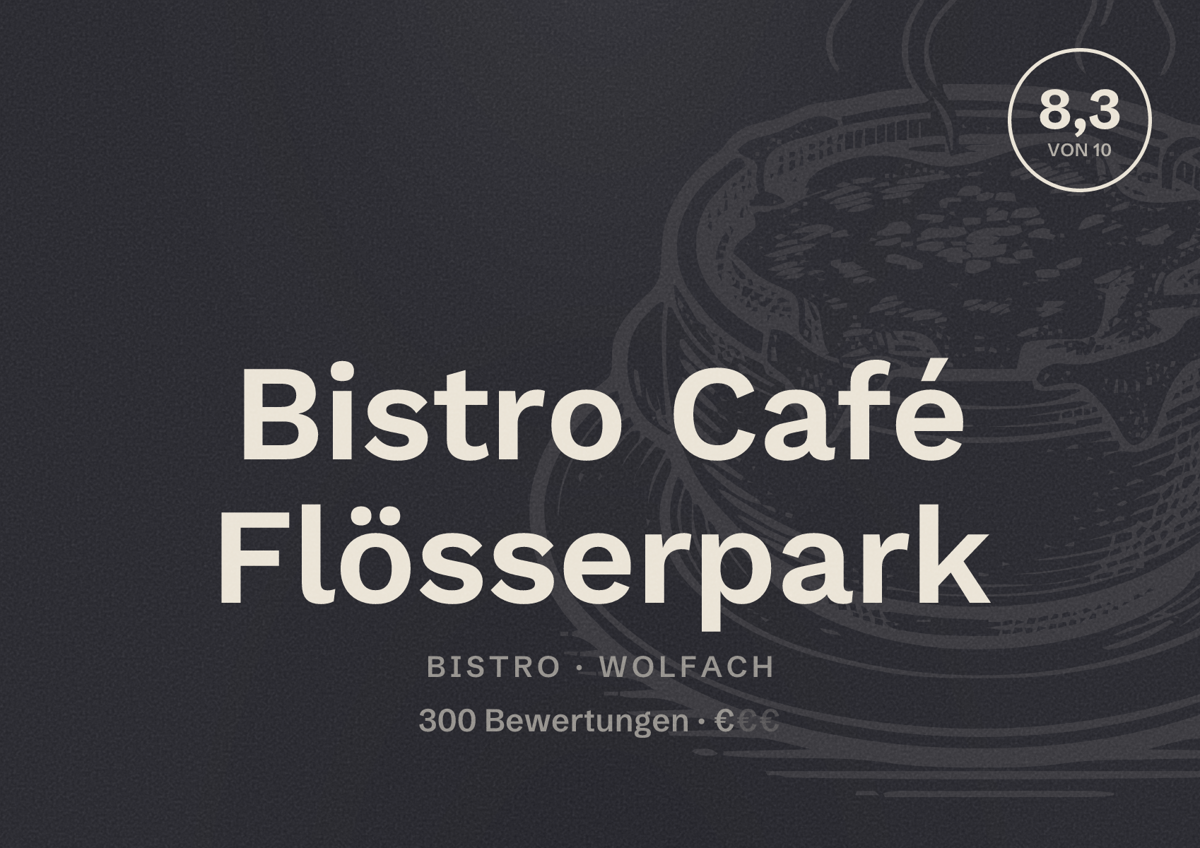 Illustriertes Poster von Bistro Café Flösserpark, Bistro in Wolfach: Bewertung 8,3 von 10 aus 300 Bewertungen, Preisniveau €