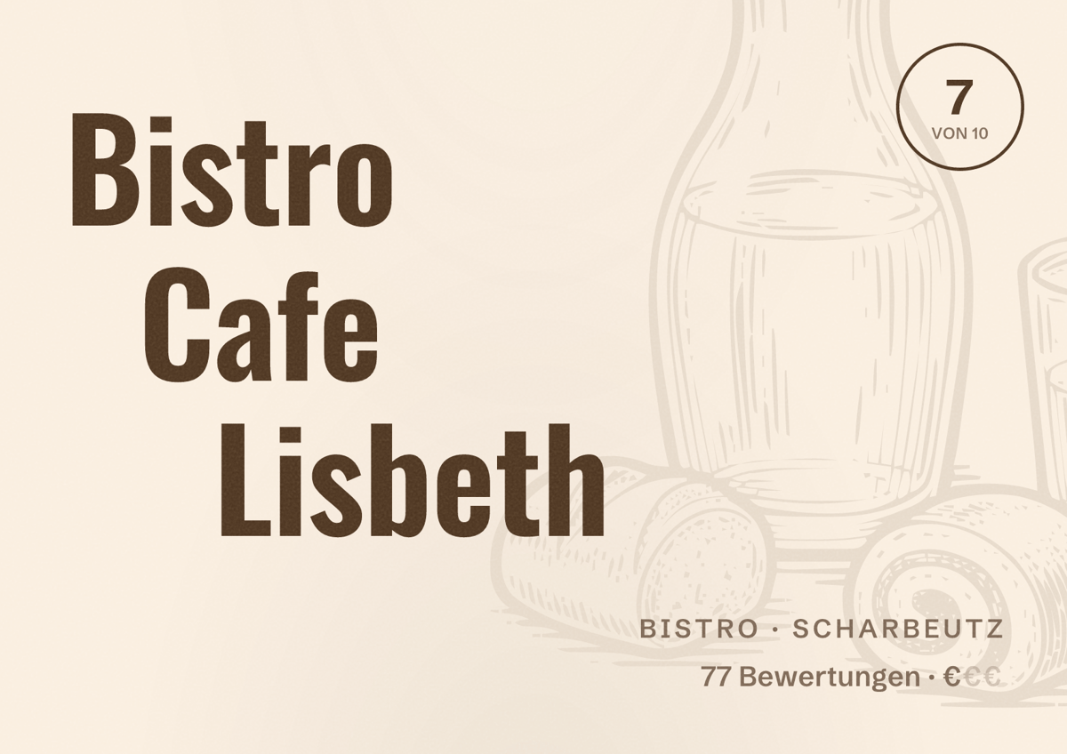 Illustriertes Poster von Bistro Cafe Lisbeth, Bistro in Scharbeutz: Bewertung 7 von 10 aus 77 Bewertungen, Preisniveau €