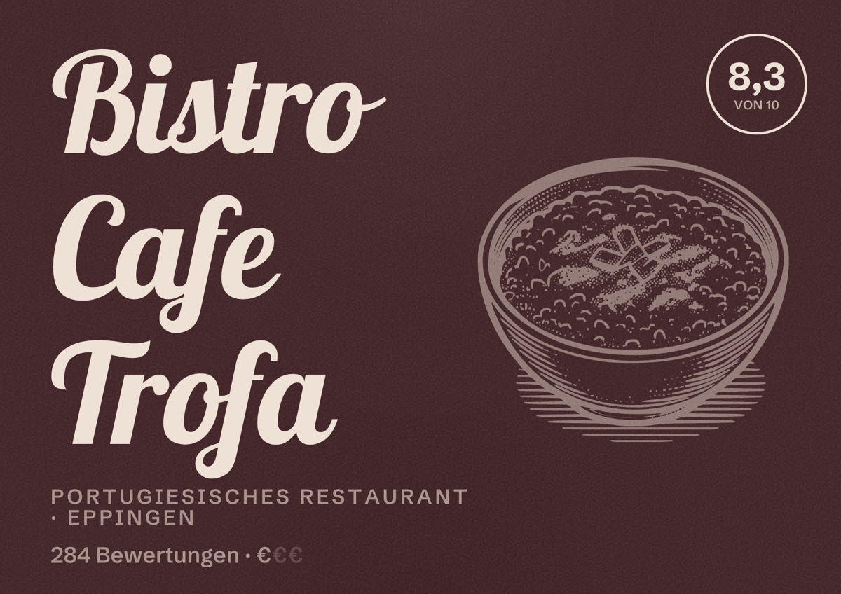 Illustriertes Poster von Bistro Cafe Trofa, Portugiesisches Restaurant in Eppingen: Bewertung 8,3 von 10 aus 284 Bewertungen, Preisniveau €