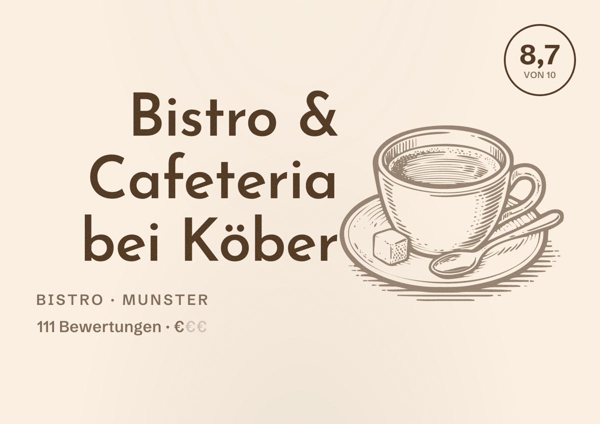 Illustriertes Poster von Bistro & Cafeteria bei Köber, Bistro in Munster: Bewertung 8,7 von 10 aus 111 Bewertungen, Preisniveau €