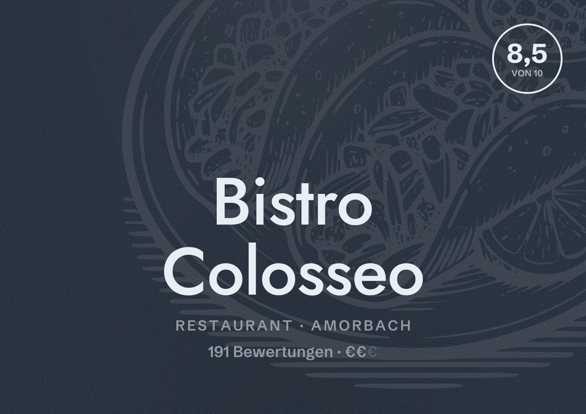 Illustriertes Poster von Bistro Colosseo, Restaurant in Amorbach: Bewertung 8,5 von 10 aus 191 Bewertungen, Preisniveau €€