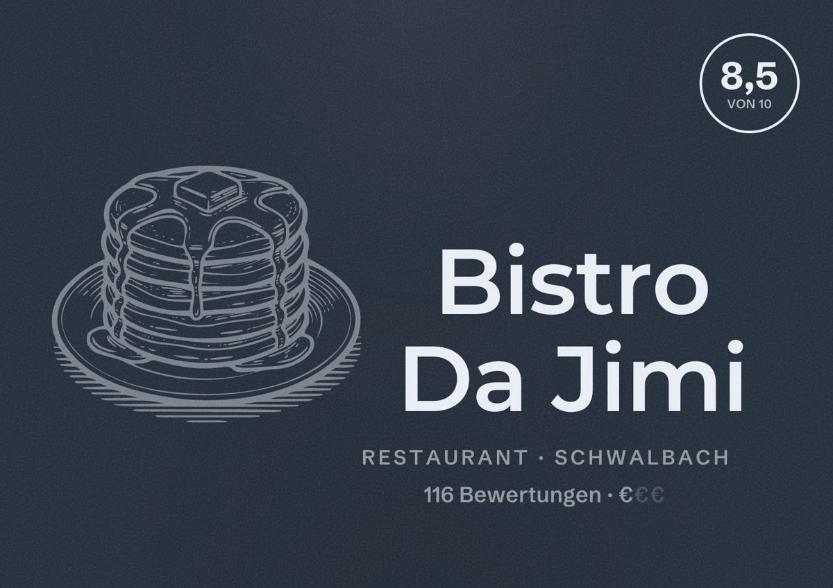 Illustriertes Poster von Bistro Da Jimi, Restaurant in Schwalbach: Bewertung 8,5 von 10 aus 116 Bewertungen, Preisniveau €