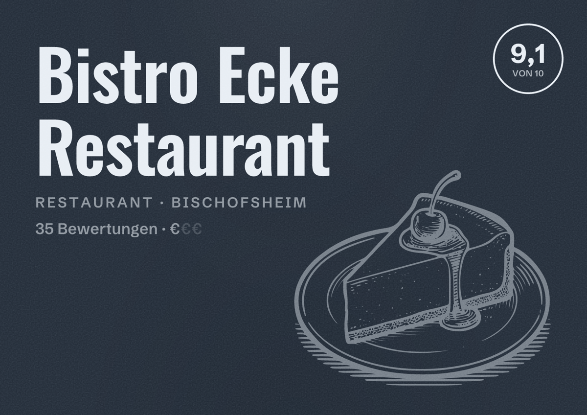 Illustriertes Poster von Bistro Ecke Restaurant, Restaurant in Bischofsheim: Bewertung 9,1 von 10 aus 35 Bewertungen, Preisniveau €