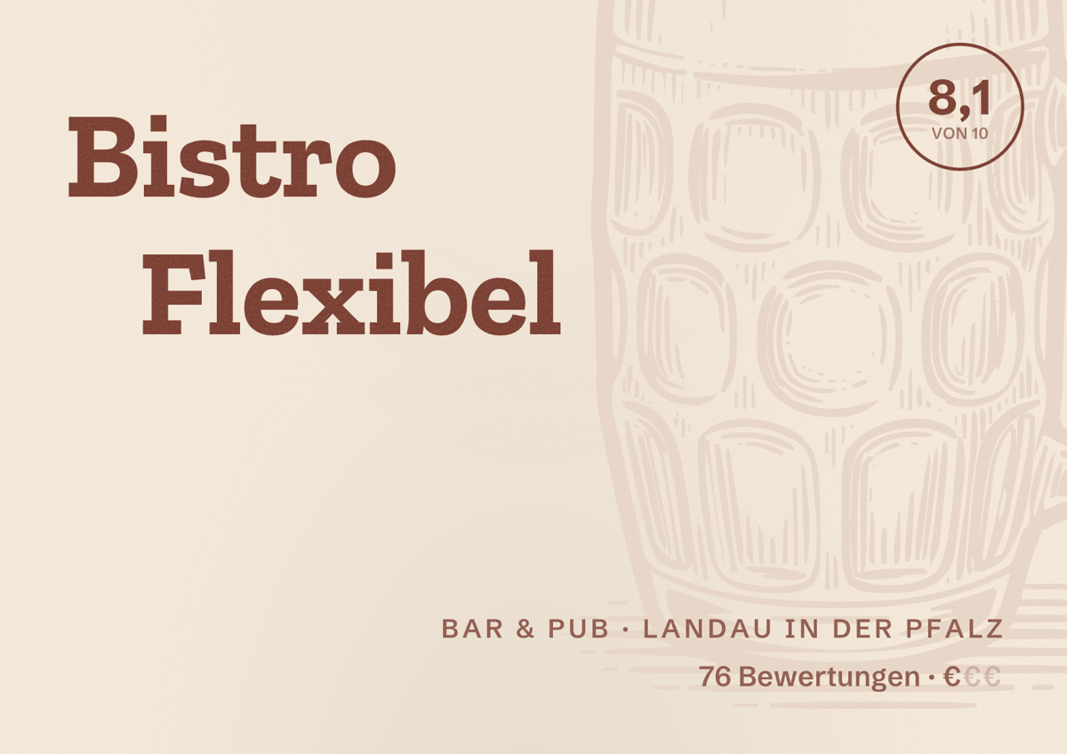 Illustriertes Poster von Bistro Flexibel, Bar & Pub in Landau in der Pfalz: Bewertung 8,1 von 10 aus 76 Bewertungen, Preisniveau €