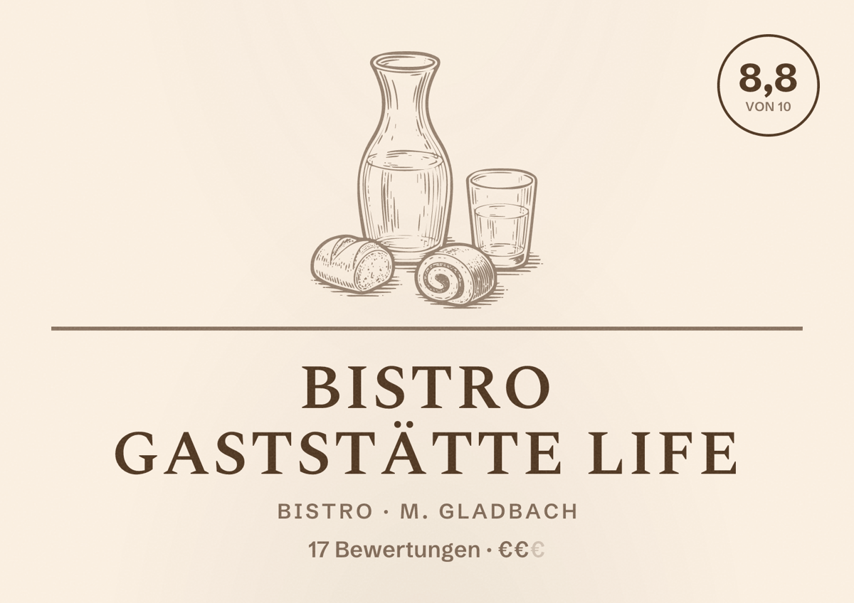 Illustriertes Poster von Bistro Gaststätte Life, Bistro in M. Gladbach: Bewertung 8,8 von 10 aus 17 Bewertungen, Preisniveau €€