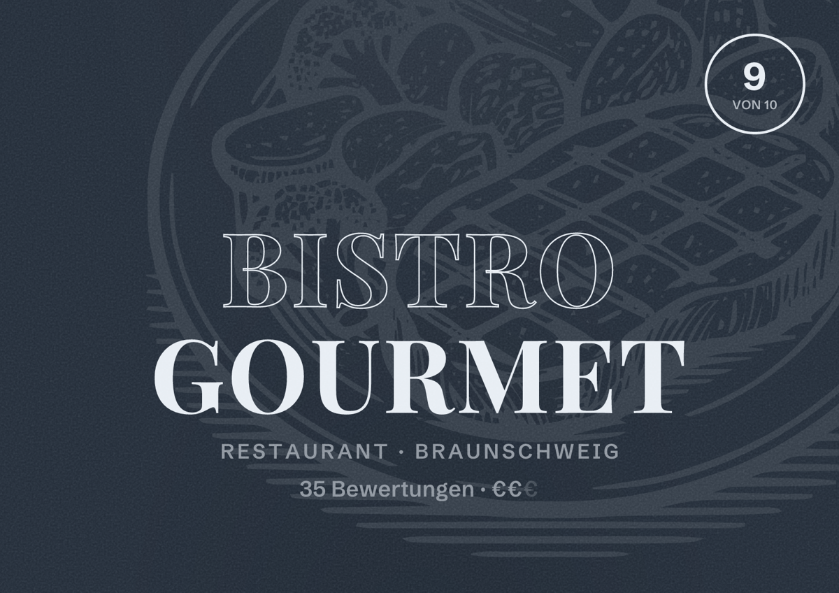 Illustriertes Poster von Bistro Gourmet, Restaurant in Braunschweig: Bewertung 9 von 10 aus 35 Bewertungen, Preisniveau €€