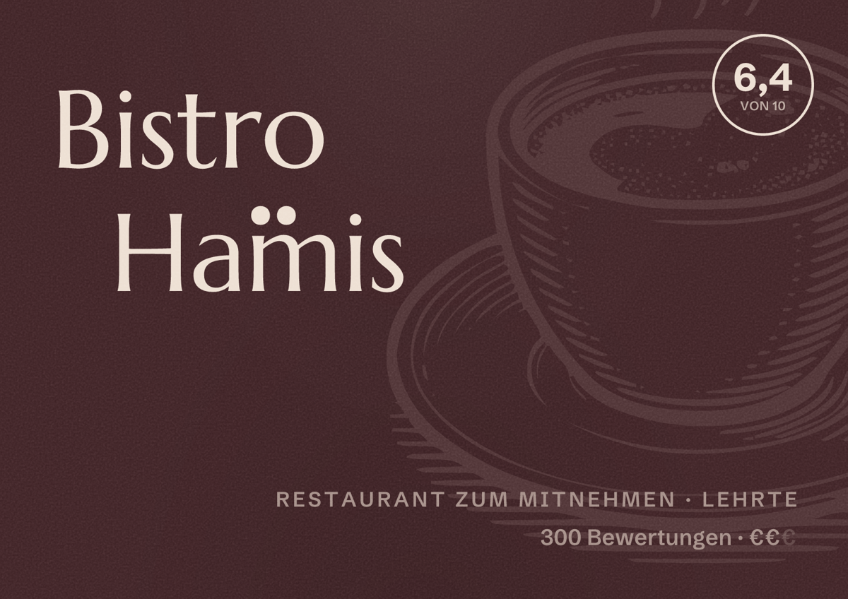 Illustriertes Poster von Bistro Hämis, Restaurant zum Mitnehmen in Lehrte: Bewertung 6,4 von 10 aus 300 Bewertungen, Preisniveau €€