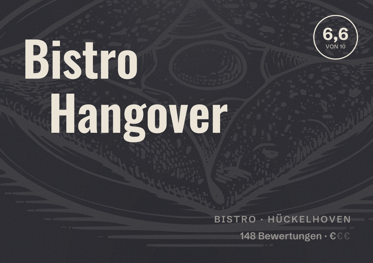Illustriertes Poster von Bistro Hangover, Bistro in Hückelhoven: Bewertung 6,6 von 10 aus 148 Bewertungen, Preisniveau €