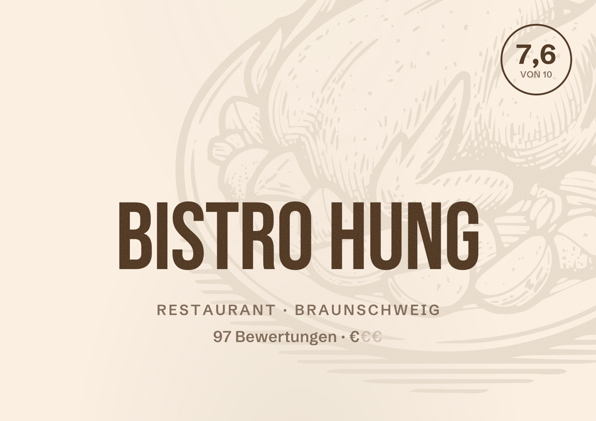 Illustriertes Poster von Bistro Hung, Restaurant in Braunschweig: Bewertung 7,6 von 10 aus 97 Bewertungen, Preisniveau €