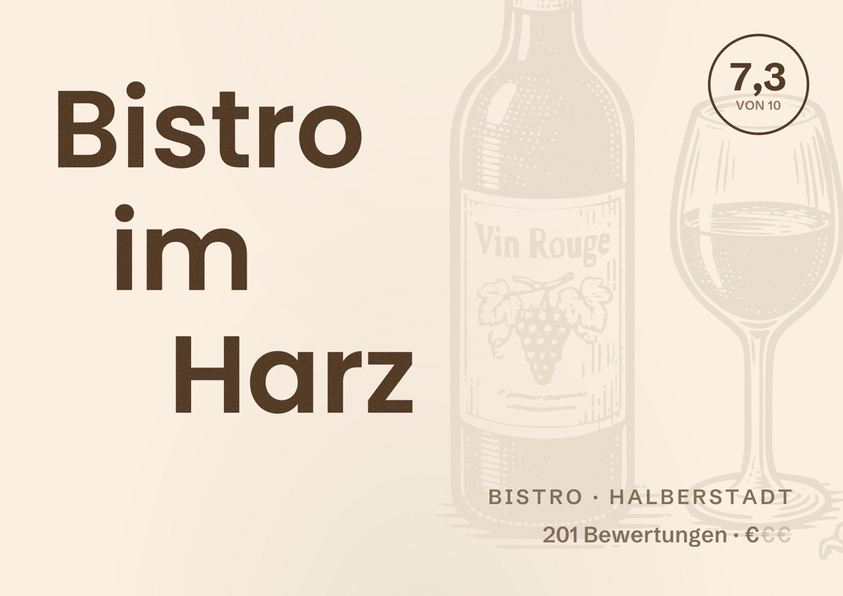 Illustriertes Poster von Bistro im Harz, Bistro in Halberstadt: Bewertung 7,3 von 10 aus 201 Bewertungen, Preisniveau €
