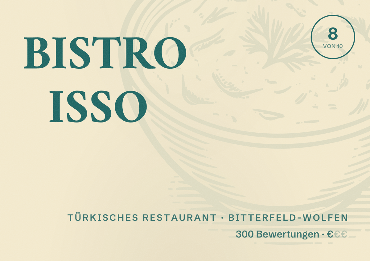 Illustriertes Poster von BISTRO ISSO, Türkisches Restaurant in Bitterfeld-Wolfen: Bewertung 8 von 10 aus 300 Bewertungen, Preisniveau €