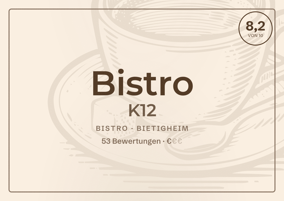 Illustriertes Poster von Bistro K12, Bistro in Bietigheim: Bewertung 8,2 von 10 aus 53 Bewertungen, Preisniveau €
