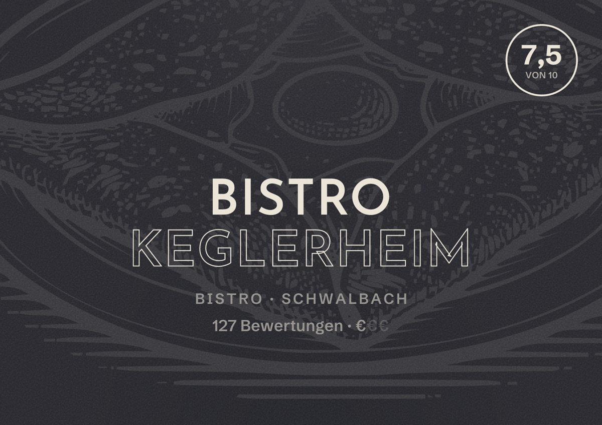 Illustriertes Poster von Bistro Keglerheim, Bistro in Schwalbach: Bewertung 7,5 von 10 aus 127 Bewertungen, Preisniveau €