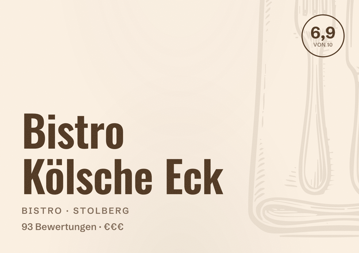 Illustriertes Poster von Bistro Kölsche Eck, Bistro in Stolberg: Bewertung 6,9 von 10 aus 93 Bewertungen, Preisniveau €€€
