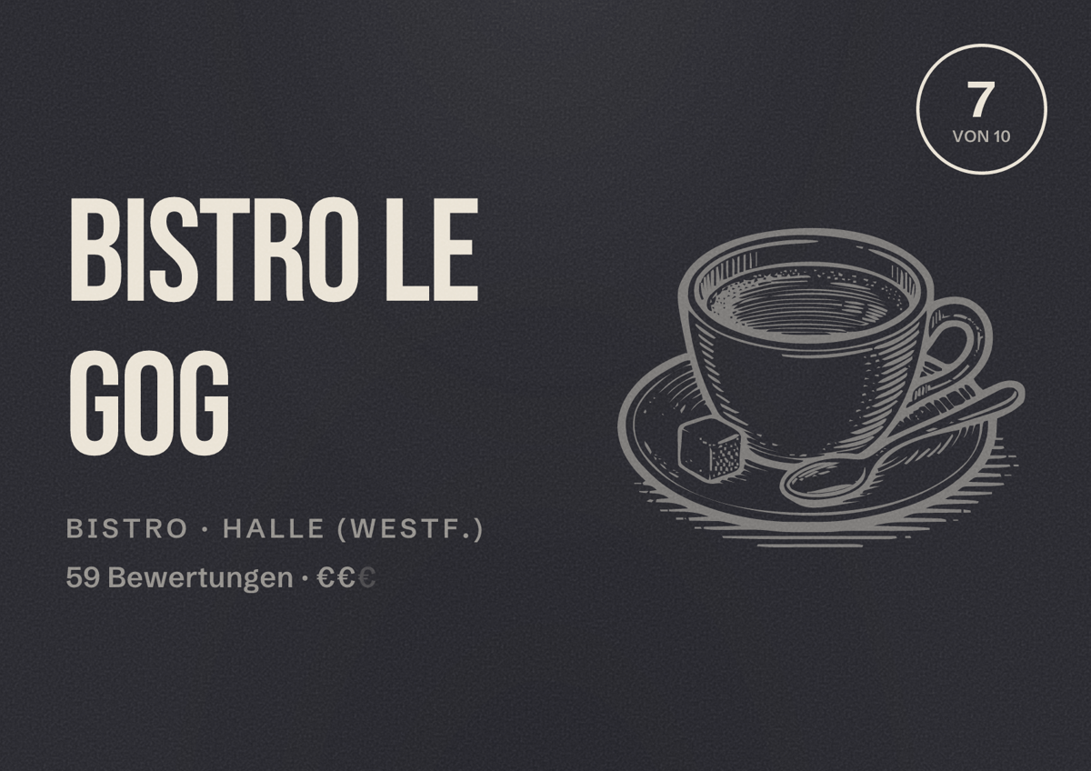 Illustriertes Poster von Bistro Le Gog, Bistro in Halle (Westf.): Bewertung 7 von 10 aus 59 Bewertungen, Preisniveau €€