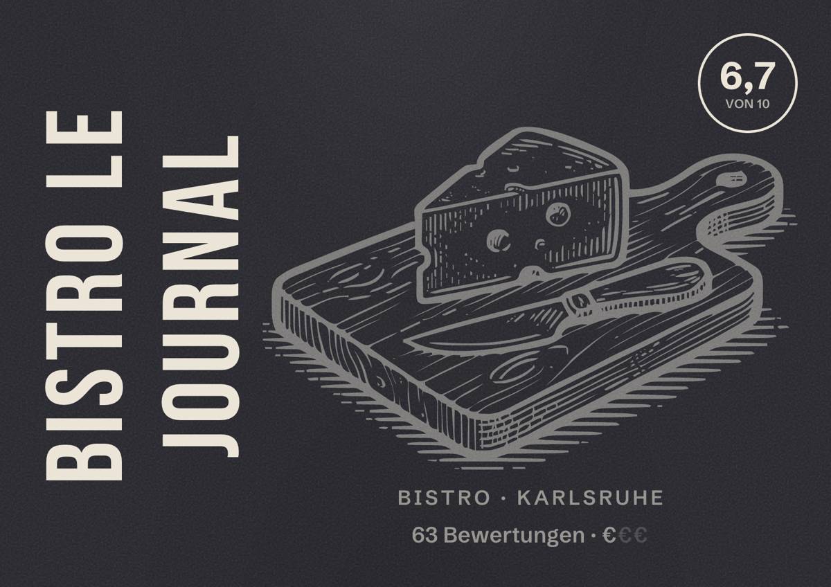 Illustriertes Poster von Bistro Le Journal, Bistro in Karlsruhe: Bewertung 6,7 von 10 aus 63 Bewertungen, Preisniveau €