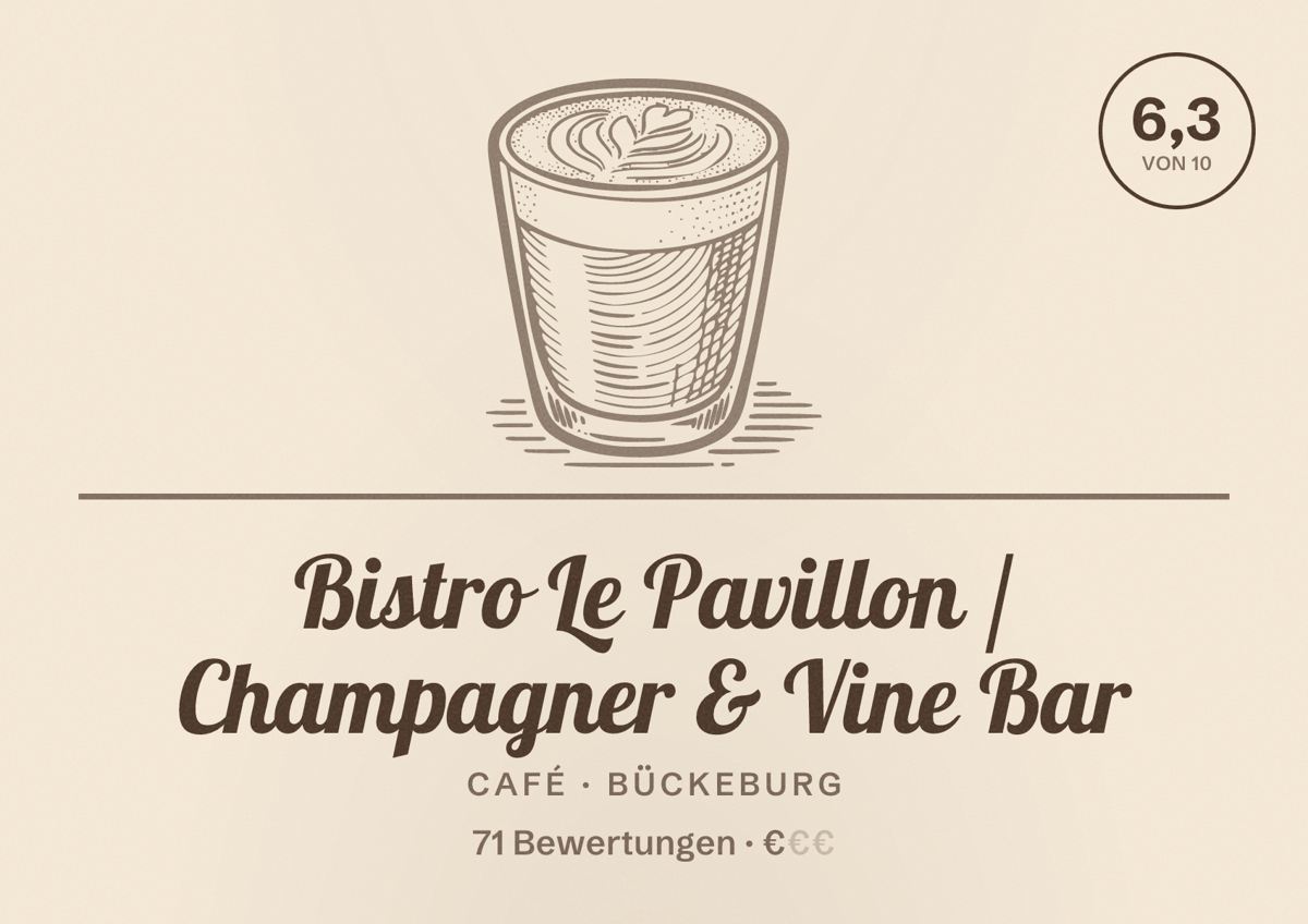 Illustriertes Poster von Bistro Le Pavillon / Champagner & Vine Bar, Café in Bückeburg: Bewertung 6,3 von 10 aus 71 Bewertungen, Preisniveau €