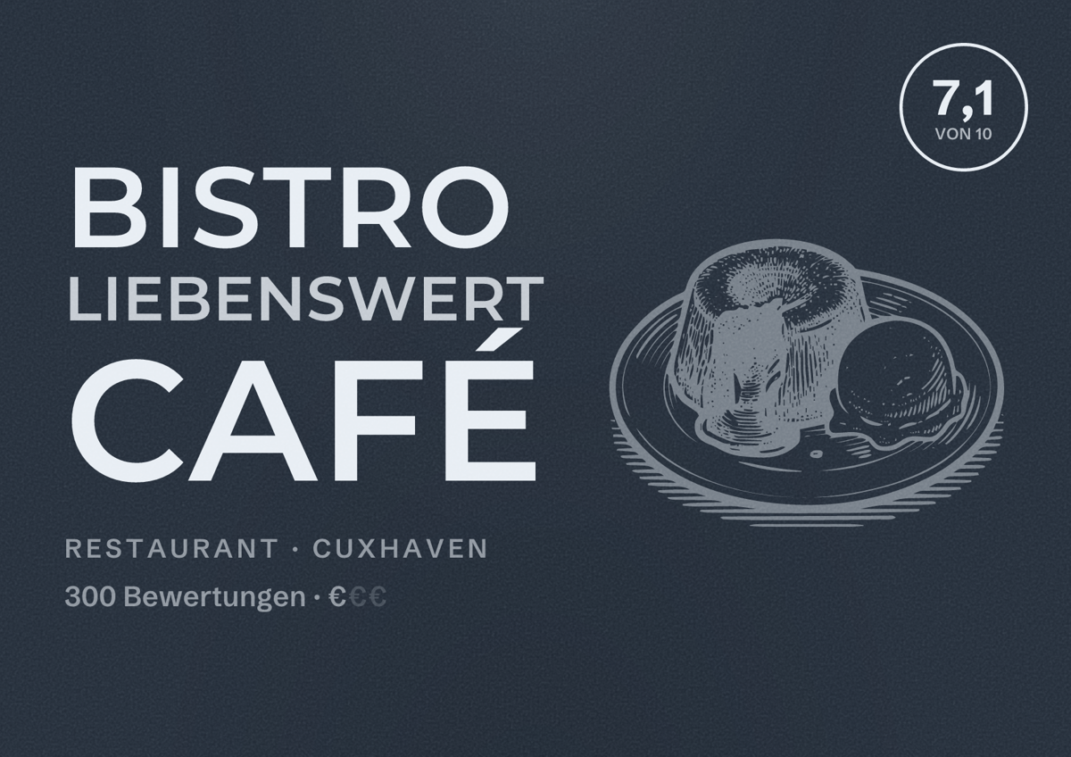 Illustriertes Poster von Bistro Liebenswert Café, Restaurant in Cuxhaven: Bewertung 7,1 von 10 aus 300 Bewertungen, Preisniveau €