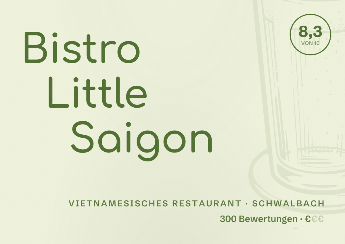 Illustriertes Poster von Bistro Little Saigon, Vietnamesisches Restaurant in Schwalbach: Bewertung 8,3 von 10 aus 300 Bewertungen, Preisniveau €