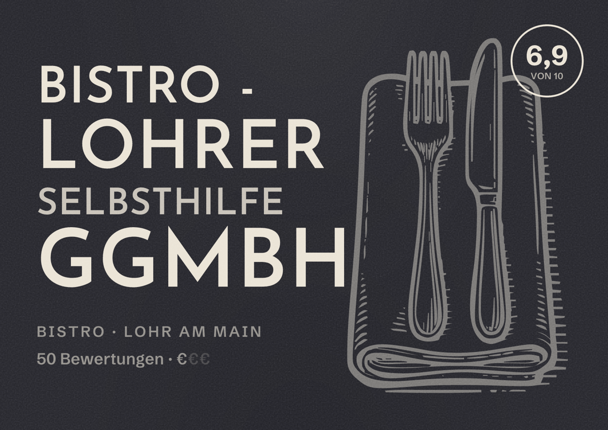 Illustriertes Poster von Bistro - Lohrer Selbsthilfe gGmbH, Bistro in Lohr am Main: Bewertung 6,9 von 10 aus 50 Bewertungen, Preisniveau €
