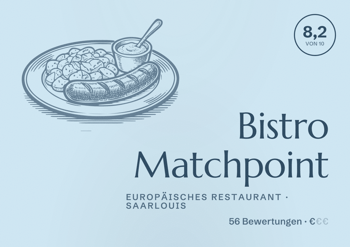 Illustriertes Poster von Bistro Matchpoint, Europäisches Restaurant in Saarlouis: Bewertung 8,2 von 10 aus 56 Bewertungen, Preisniveau €