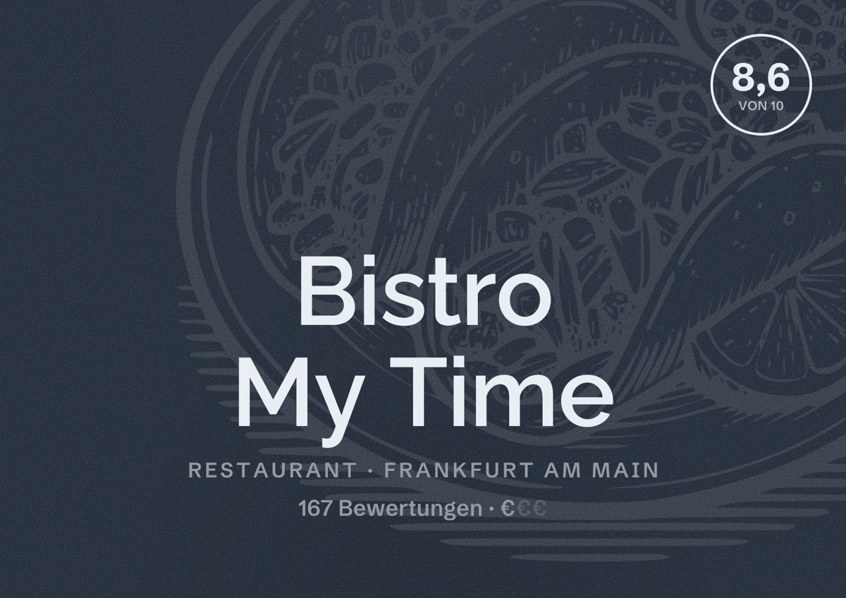 Illustriertes Poster von Bistro My Time, Restaurant in Frankfurt am Main: Bewertung 8,6 von 10 aus 167 Bewertungen, Preisniveau €