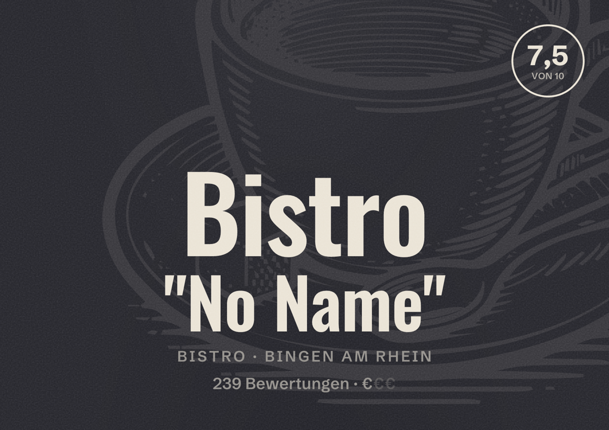 Illustriertes Poster von Bistro "No Name", Bistro in Bingen am Rhein: Bewertung 7,5 von 10 aus 239 Bewertungen, Preisniveau €
