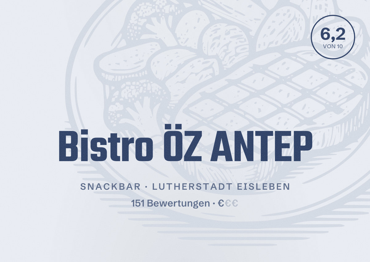Illustriertes Poster von Bistro ÖZ ANTEP, Snackbar in Lutherstadt Eisleben: Bewertung 6,2 von 10 aus 151 Bewertungen, Preisniveau €
