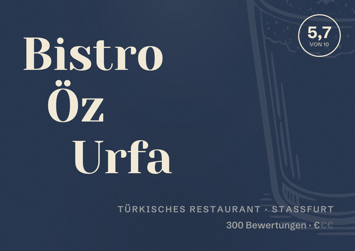 Illustriertes Poster von Bistro Öz Urfa, Türkisches Restaurant in Staßfurt: Bewertung 5,7 von 10 aus 300 Bewertungen, Preisniveau €