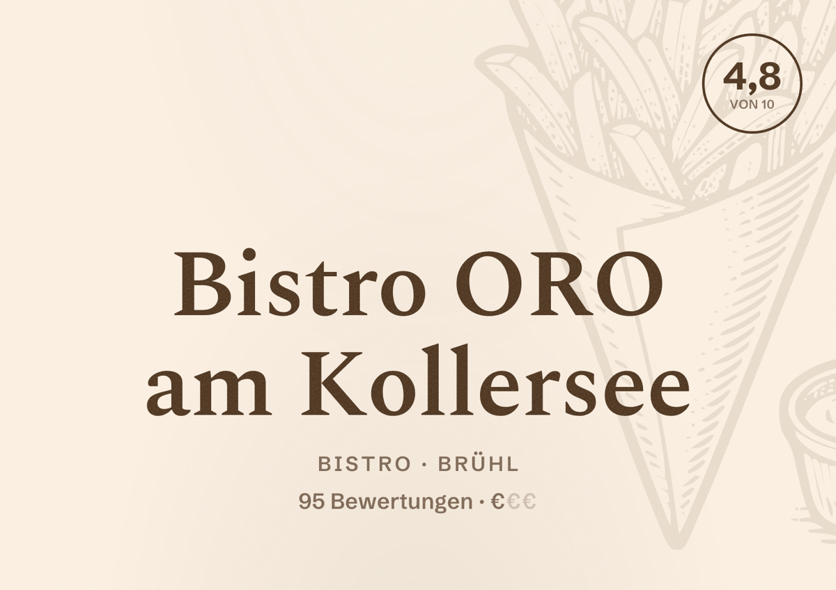 Illustriertes Poster von Bistro ORO am Kollersee, Bistro in Brühl: Bewertung 4,8 von 10 aus 95 Bewertungen, Preisniveau €