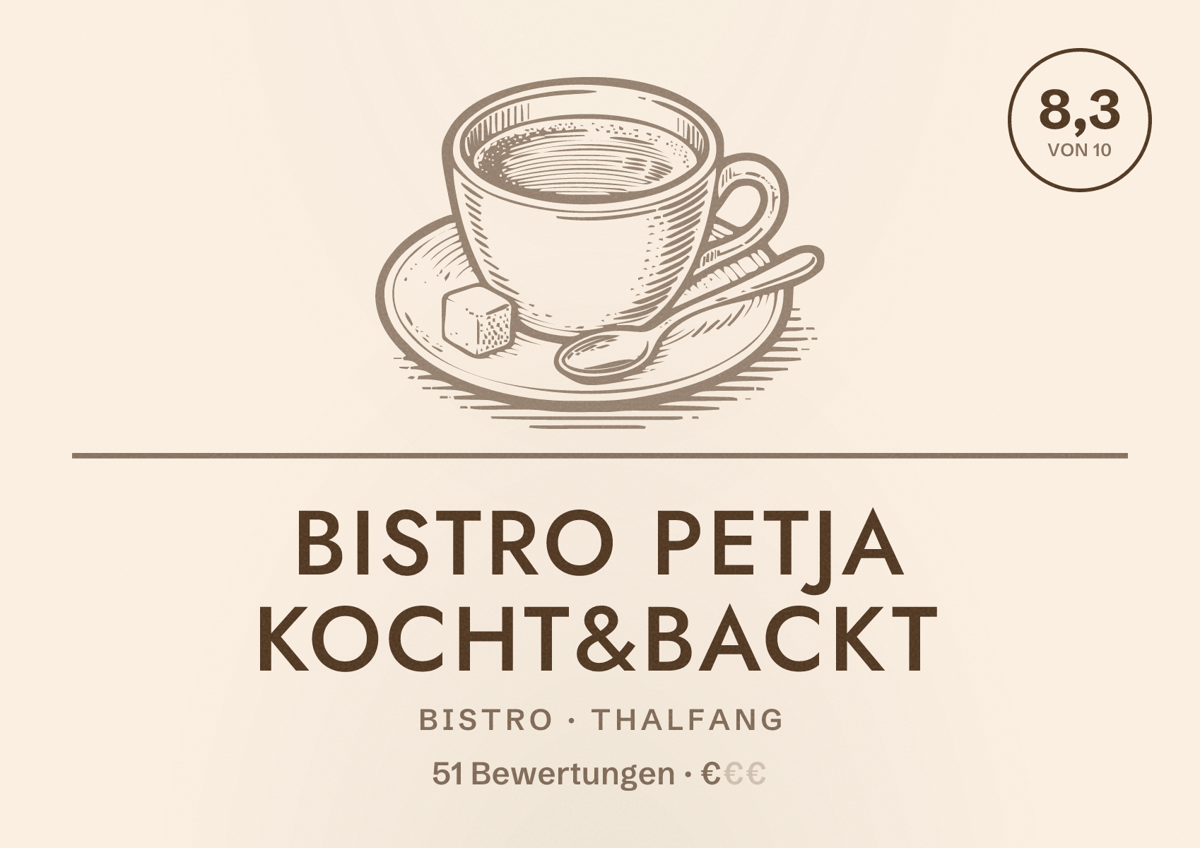 Illustriertes Poster von Bistro Petja kocht&backt, Bistro in Thalfang: Bewertung 8,3 von 10 aus 51 Bewertungen, Preisniveau €