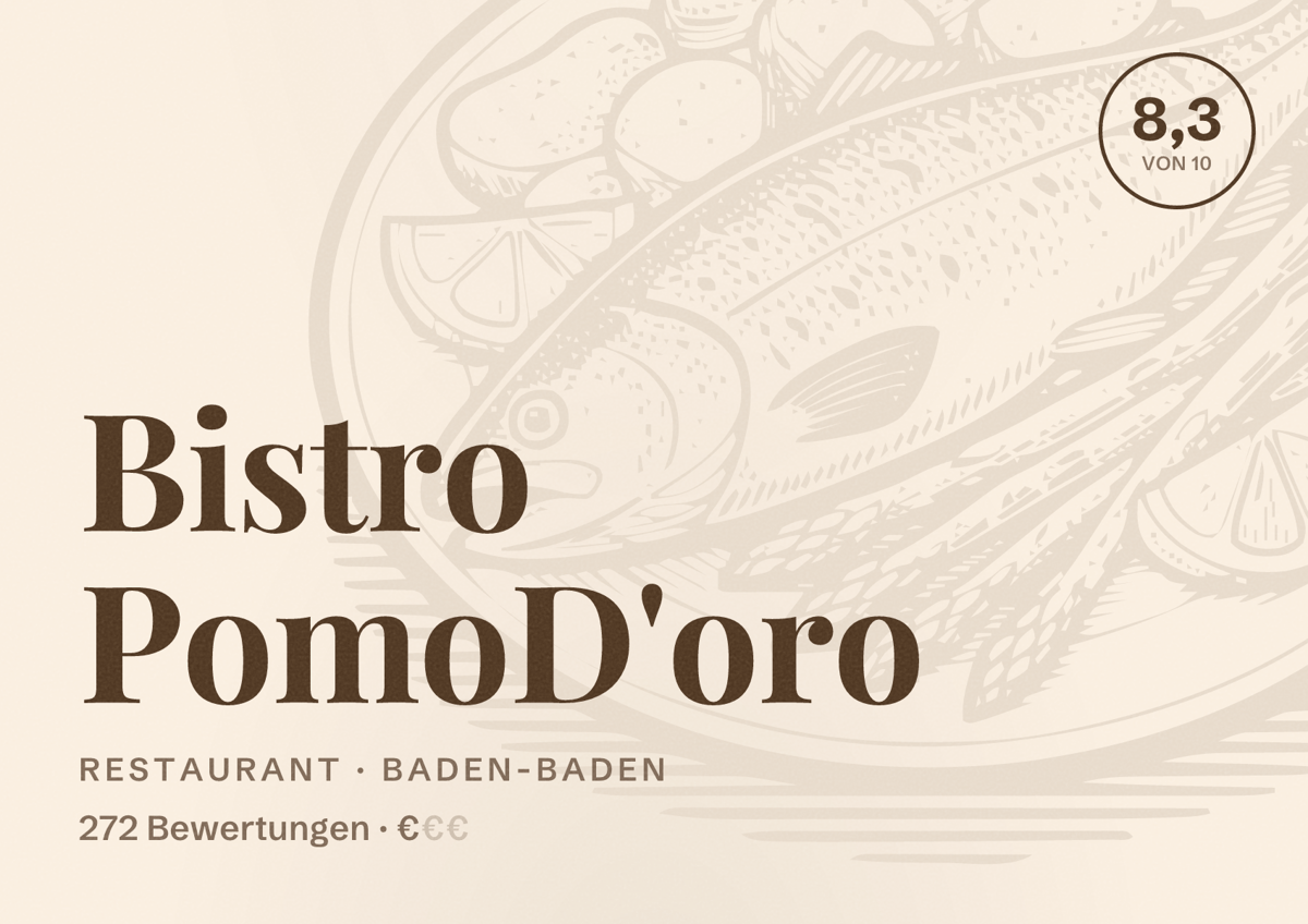 Illustriertes Poster von Bistro PomoD'oro, Restaurant in Baden-Baden: Bewertung 8,3 von 10 aus 272 Bewertungen, Preisniveau €