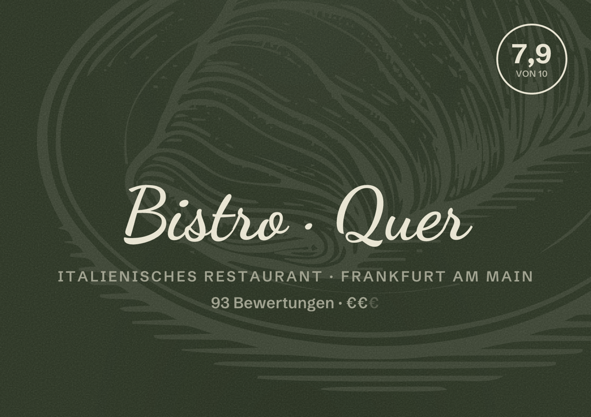 Illustriertes Poster von Bistro Quer, Italienisches Restaurant in Frankfurt am Main: Bewertung 7,9 von 10 aus 93 Bewertungen, Preisniveau €€