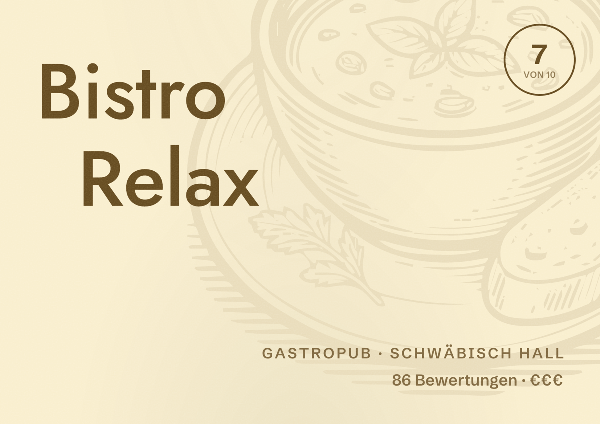 Illustriertes Poster von Bistro Relax, Gastropub in Schwäbisch Hall: Bewertung 7 von 10 aus 86 Bewertungen, Preisniveau €€€